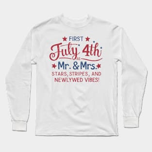 First July 4th Mr. & Mrs. Stars Stripes and Newlywed Vibes Long Sleeve T-Shirt